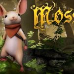 Обзор игры Moss: VR-сказка для всей семьи